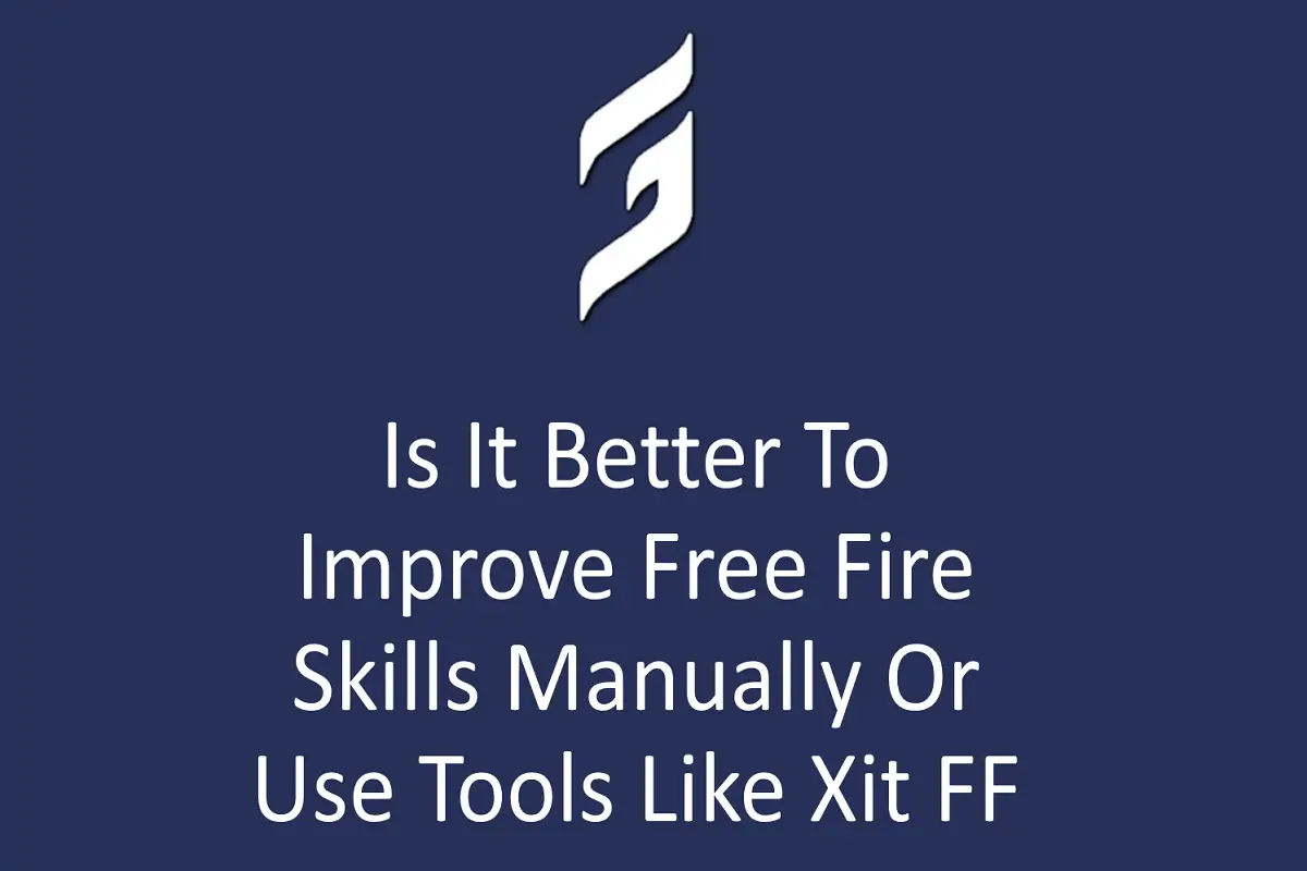 Is It Better to Improve Free Fire Skills Manually or Use Tools Like Xit FF?